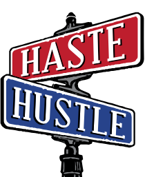 Haste & Hustle